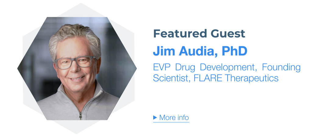 Jim Audia, PhD, EVP Drug Development, Founding Scientist, FLARE Therapeutics