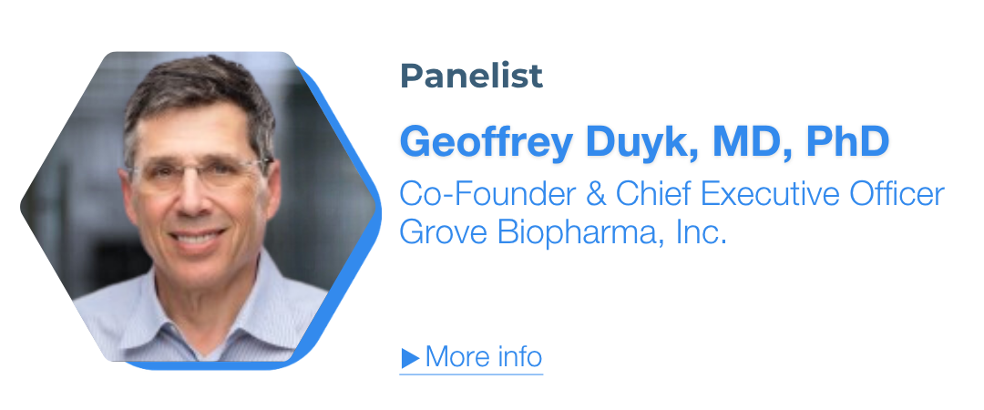 Geoffrey Duyk, MD, PhD, Co-Founder & Chief Executive Officer, Grove Biopharma, Inc.