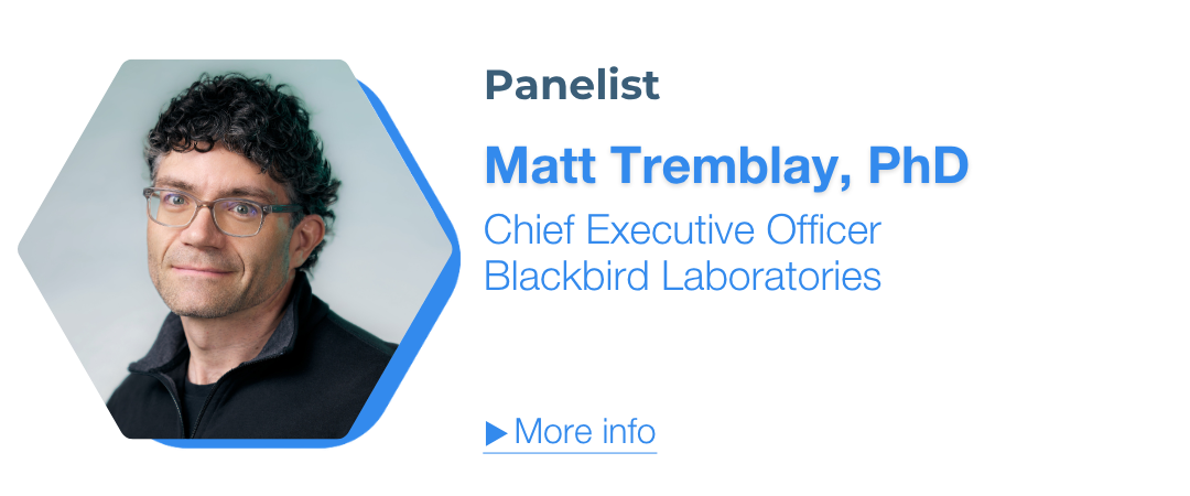 Matt Tremblay, PhD, Chief Executive Officer, Blackbird Laboratories